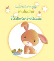 Okładka książki Zwierzątka mojego malucha - Historia króliczka