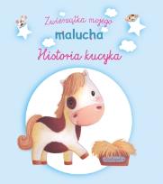 Okładka książki Zwierzątka mojego malucha - Historia kucyka