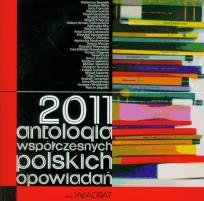 Okładka książki 2011. Antologia współczesnych polskich opowiadań