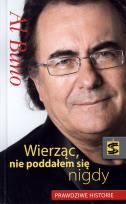 Okładka książki Al Bano. Wierząc nie poddałem się nigdy