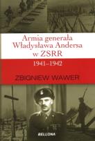Okładka książki Armia generała Władysława Andersa w ZSRR 1941-1942