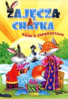 Okładka książki Bajki o zwierzętach - Zajęcza Chatka
