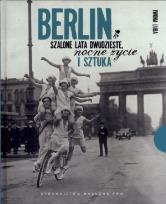 Okładka książki Berlin Szalone lata dwudzieste, nocne życie i sztuka