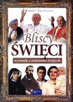 Okładka książki Bliscy Święci - wywiady z rodzinami świętych