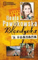 Okładka książki Blondynka u szamana - Beata Pawlikowska pocket