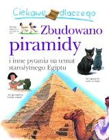 Okładka książki Ciekawe dlaczego - Zbudowano piramidy