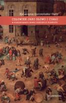 Okładka książki Człowiek jako słowo i ciało. W poszukiwaniu...