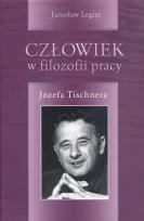 Okładka książki Człowiek w filozofii pracy Józefa Tischnera