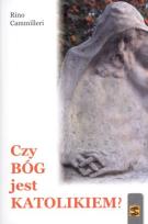 Okładka książki Czy Bóg jest katolikiem?