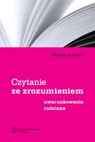 Okładka książki Czytanie ze zrozumieniem Uwarunkowania rodzinne