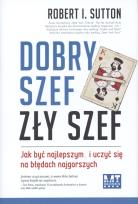 Okładka książki Dobry szef, zły szef. Jak być najlepszym...