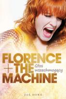 Okładka książki Florence + the machine. Głos wszechmogący