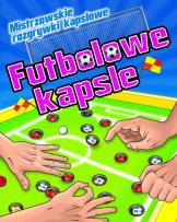 Okładka książki Futbolowe kapsle. Mistrzowskie rozgrywki... 2