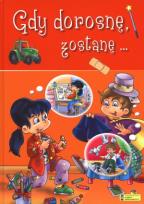 Okładka książki Gdy dorosnę, zostanę...