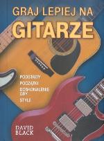 Okładka książki Graj lepiej na gitarze