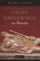 Okładka książki Groby Królewskie na Wawelu