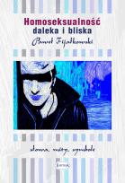 Okładka książki Homoseksualność daleka i bliska