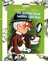 Okładka książki Jak detektyw Nosek zadziwił Lipki Nowe