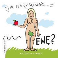 Okładka książki Jak narysować Ewę? Instrukcja dla dzieci