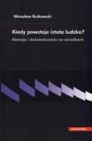 Okładka książki Kiedy powstaje istota ludzka? Aborcja...