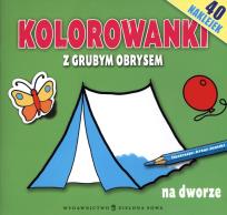 Okładka książki Kolorowanki z grubym obrysem. Na dworze