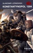 Okładka książki Konstantynopol 1204 - Sławomir Leśniewski