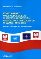 Okładka książki Kontyngenty Wojska Polskiego w międzynarodowych operacjach pokojowych w latach 1973-1999