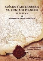 Okładka książki Kościoły luterańskie na ziemiach polskich XVI-XX w tom 2