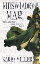 Okładka książki Królotwórca królobójca T1 Nieświadomy mag