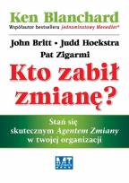Okładka książki Kto zabił zmianę? Stań się skutecznym Agentem...