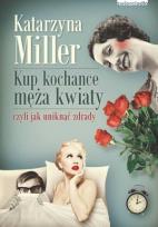 Okładka książki Kup kochance męża kwiaty czyli jak uniknąć zdrady