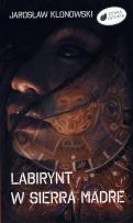 Okładka książki Labirynt w Sierra Madre