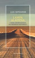 Okładka książki Lampa Aladyna i inne opowiadania na przekór pamięci