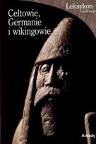 Okładka książki Leksykon cywilizacje. Celtowie, Germanie, wikingow