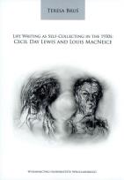 Okładka książki Life Writing as Self-Collecting in the 1930s: Cecil Day Lewis and Louis MacNeice