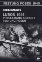 Okładka książki Luboń 1945 Przełamanie obrony Festung Posen
