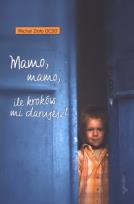 Okładka książki Mamo, mamo, ile kroków mi darujesz?