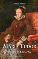 Okładka książki Maria Tudor. Pierwsza królowa