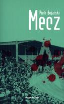 Okładka książki Mecz - Piotr Bojarski