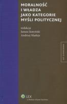 Okładka książki Moralność i władza jako kategorie myśli politycznej