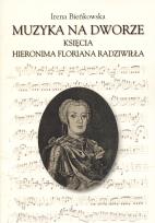 Okładka książki Muzyka na dworze księcia Hieronima Floriana Radziwiłła