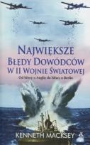 Okładka książki Najwieksze błędy dowódców w II wojnie światowej