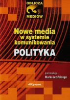 Okładka książki Nowe media w systemie komunikowania Polityka
