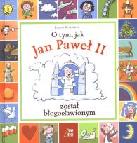 Okładka książki O tym jak Jan Paweł II został błogosławionym