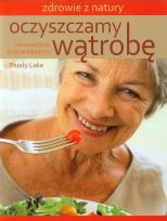 Okładka książki Oczyszczamy wątrobę. Naturalna broń przeciw toks.