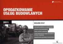 Okładka książki Opodatkowanie usług budowlanych 2011