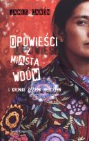 Okładka książki Opowieści z miasta wdów i kroniki z ziemi mężczyzn