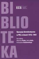 Okładka książki Opozycja demokratyczna w PRL w latach 1976-1981