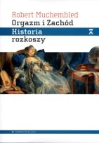 Okładka książki Orgazm i Zachód. Historia rozkoszy