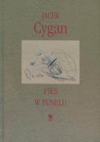 Okładka książki Pies w tunelu - Jacek Cygan